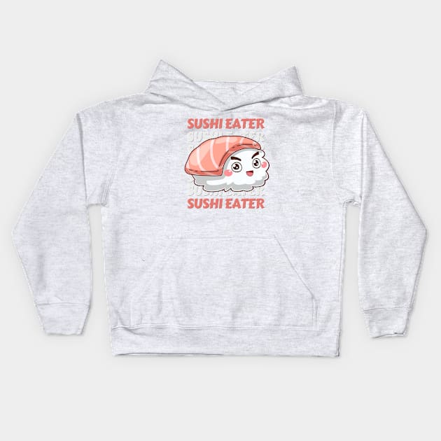 Sushi eater Cute Kawaii I love Sushi Life is better eating sushi ramen Chinese food addict Kids Hoodie by BoogieCreates